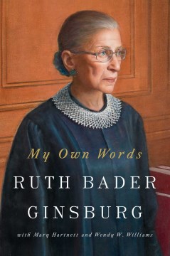 My Own Words – Ruth Bader Ginsburg