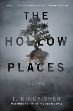 "Hollow Places" - T. Kingfisher