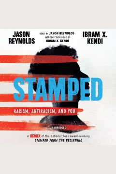Stamped: Racism, Antiracism, and You, written by Jason Reynolds and Ibram X. Kendi