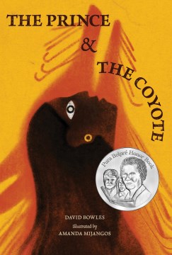 The Prince and the Coyote, written by David Bowles, illustrated by Amanda Mijangos