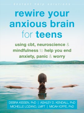 CBT、神経科学、およびマインドフルネスを使用して、不安を終わらせるのに役立つXNUMX代の不安脳を再配線する、本の表紙