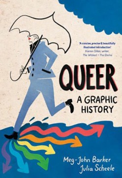 cover of queer a graphic history, someone running in a suit holing an umbrella, where their foot touches the ground, rainbow arrows shoot out