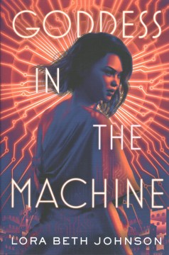 Goddess In the Machine by Lora Beth Johnson