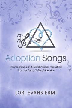 Adoption Songs : by Ermi, Lori Evans