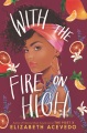 With the Fire on High, book cover