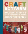 Craft Activism People, Ideas, and Projects From the New Community of Handmade and How You Can Join i, book cover