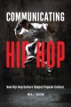 ヒップホップのコミュニケーション: ヒップホップ文化がポップカルチャーをどのように形作るのか、本の表紙