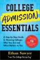 College Admission Essentials A Step-by-step Guide to Showing Colleges Who You Are and What Matters t, book cover