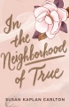 In the Neighborhood of True, book cover