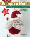 ポンポン ノエル: クリスマスに作る 33 個のお祝いポンポン、ブックカバー