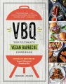 VBQ : 究極のビーガン バーベキュー クックブック : 焼き、串に刺し、熱々に燻製した 80 以上のレシピ! - VBQ、ブックカバー
