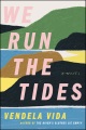 We Run the Tides by Vendela Vida、ブックカバー