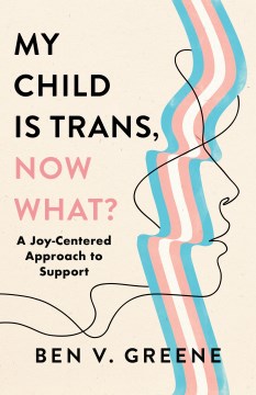 Book Cover for My child is trans, now what? :