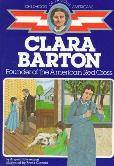 Clara Barton: Founder of the American Red Cross (Childhood of Famous Americans S