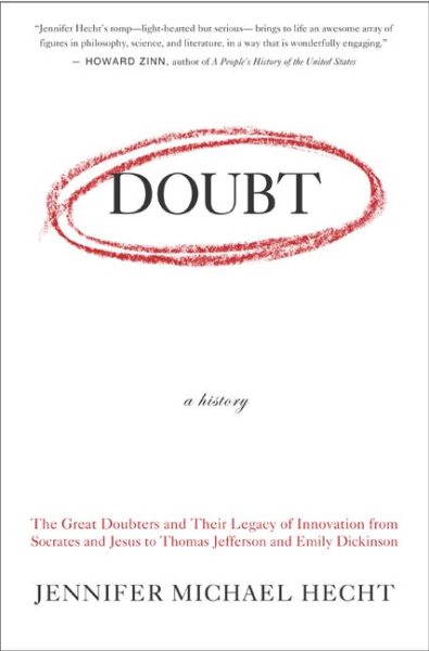 Doubt: A History: The Great Doubters and Their Legacy of Innovation from Socrate