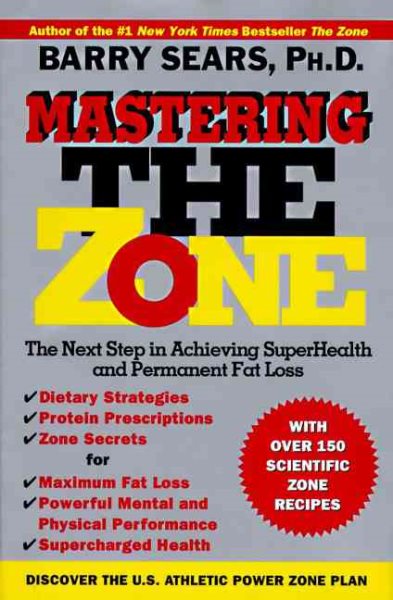 Mastering the Zone: The Next Step in Achieving SuperHealth and Permanent Fat Los