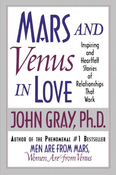 Mars and Venus in Love: Inspiring and Heartfelt Stories of Relationships That Wo