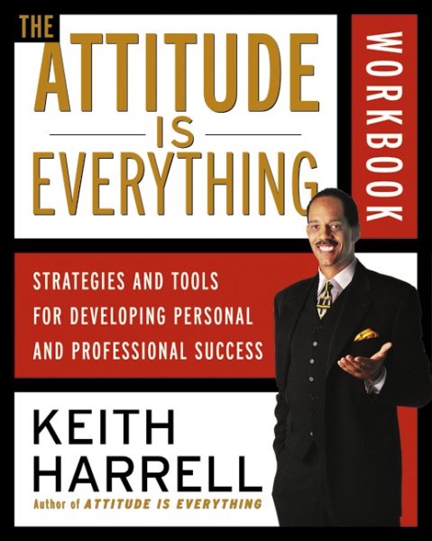The Attitude is Everything Workbook: Strategies and Tools for Developing Persona