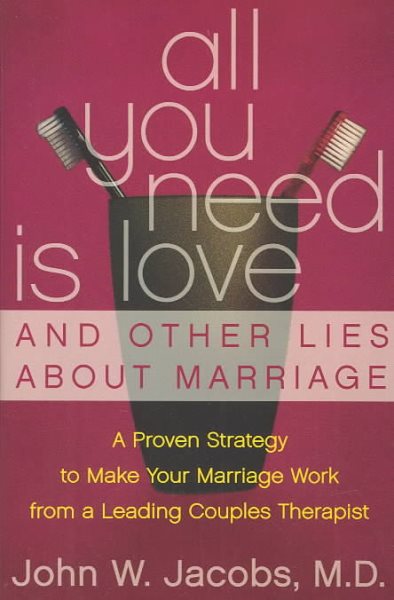 All You Need Is Love and Other Lies About Marriage: A Proven Strategy to Make Yo【金石堂、博客來熱銷】