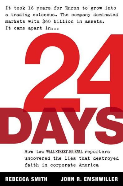 24 Days: How Two Wall Street Journal Reporters Uncovered the Lies that Destroyed