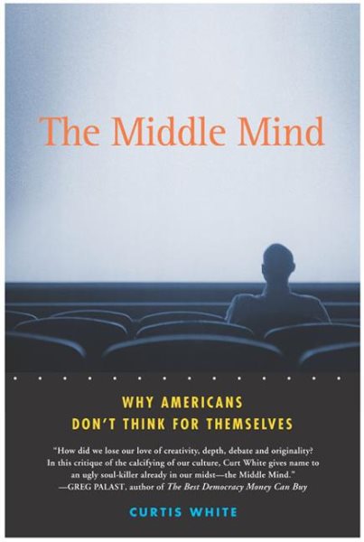 Middle Mind: Why Americans Don\