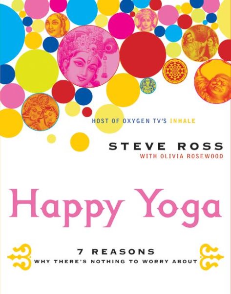 Happy Yoga: 7 Reasons Why There\