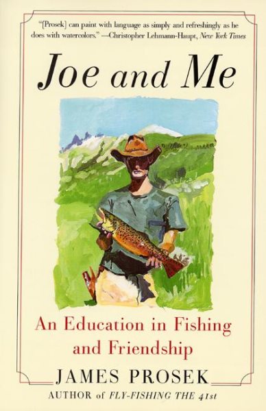 Joe and Me: An Education in Fishing and Friendship