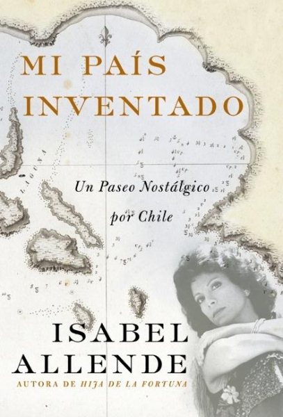 Mi pa疄 inventado: Un paseo nost嫮gico por Chile (My Invented Country. A Nostalg