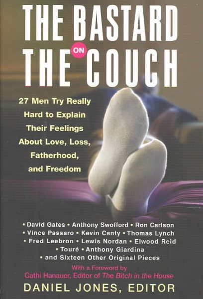 The Bastard on the Couch: 27 Men Try Really Hard to Explain Their Feelings about【金石堂、博客來熱銷】