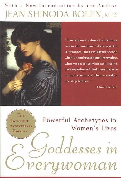 Goddesses in Everywoman: Powerful Archetypes in Women\
