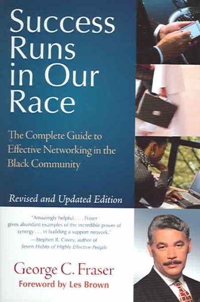 Success Runs in Our Race: The Complete Guide to Effective Networking in the Blac