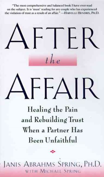 After the Affair: Overcoming the Pain and Rebuilding Trust When a Partner Has Be【金石堂、博客來熱銷】