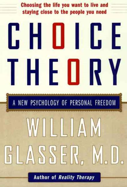 Choice Theory: A New Psychology of Personal Freedom【金石堂、博客來熱銷】