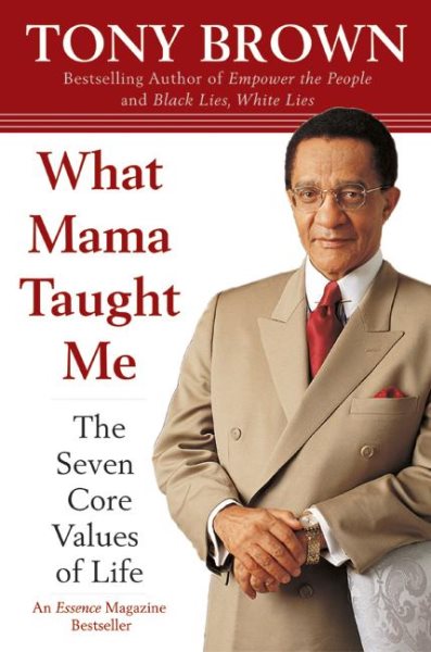 What Mama Taught Me: The Seven Core Values of Life