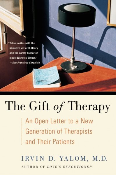 The Gift of Therapy: An Open Letter to a New Generation of Therapists and Their