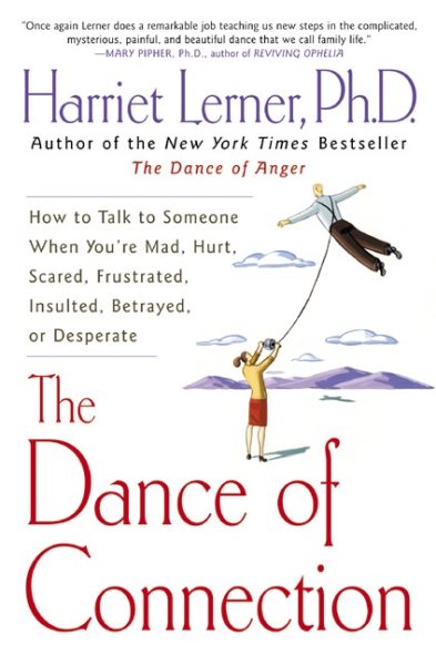 The Dance of Connection: How to Talk to Someone When You\