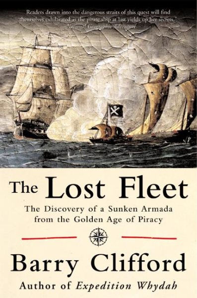 Lost Fleet: The Discovery of a Sunken Armada from the Golden Age of Piracy