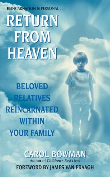 Return from Heaven; Beloved Relatives Reincarnated within Your Family