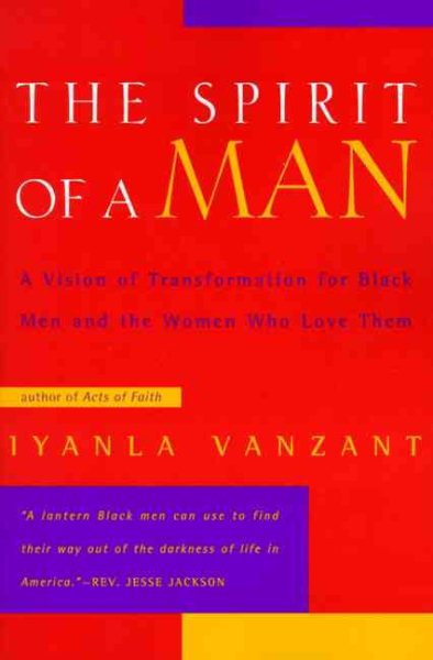The Spirit of a Man: A Vision of Transformation for Black Men and the Women Who