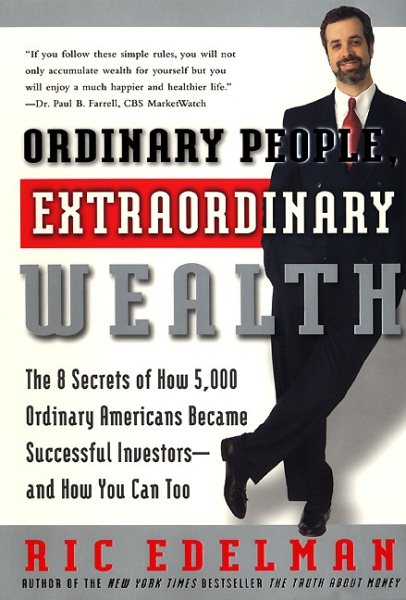 Ordinary People, Extraordinary Wealth: The 8 Secrets of How 5,000 Ordinary Ameri