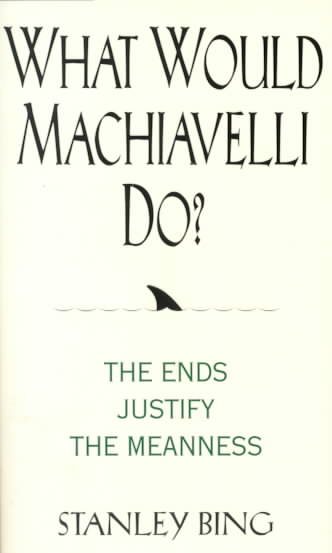 What Would Machiavelli Do?: The Ends Justi