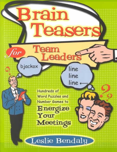 Brain Teasers for Team Leaders: Hundreds of Word Puzzles and Number Games to Ene