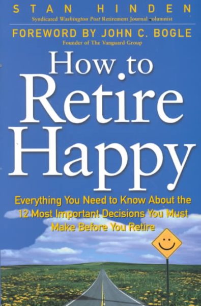 How to Retire Happy: Everything You Need to Know about the 12 Most Important Dec