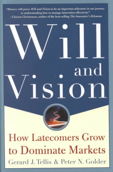 Will and Vision: How Latecomers Grow to Dominate Markets