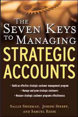 The Seven Keys to Managing Strategic Accounts