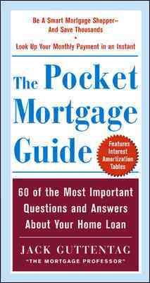 The Pocket Mortgage Guide: 50 of the Most Important Questions and Answers about