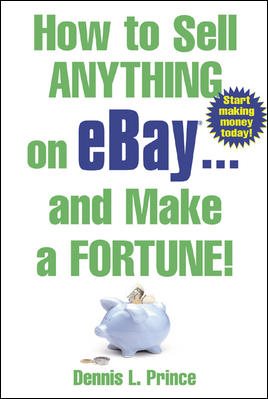 How to Sell Anything on Ebay...And Make a Fortune!
