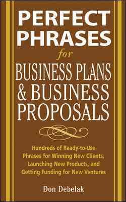 Perfect Phrases for Business Proposals And Business Plans