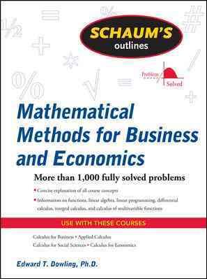 Schaum Outline of Mathematical Methods for Business and Economics