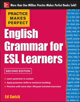 Practice Makes Perfect English Grammar for Esl Learners